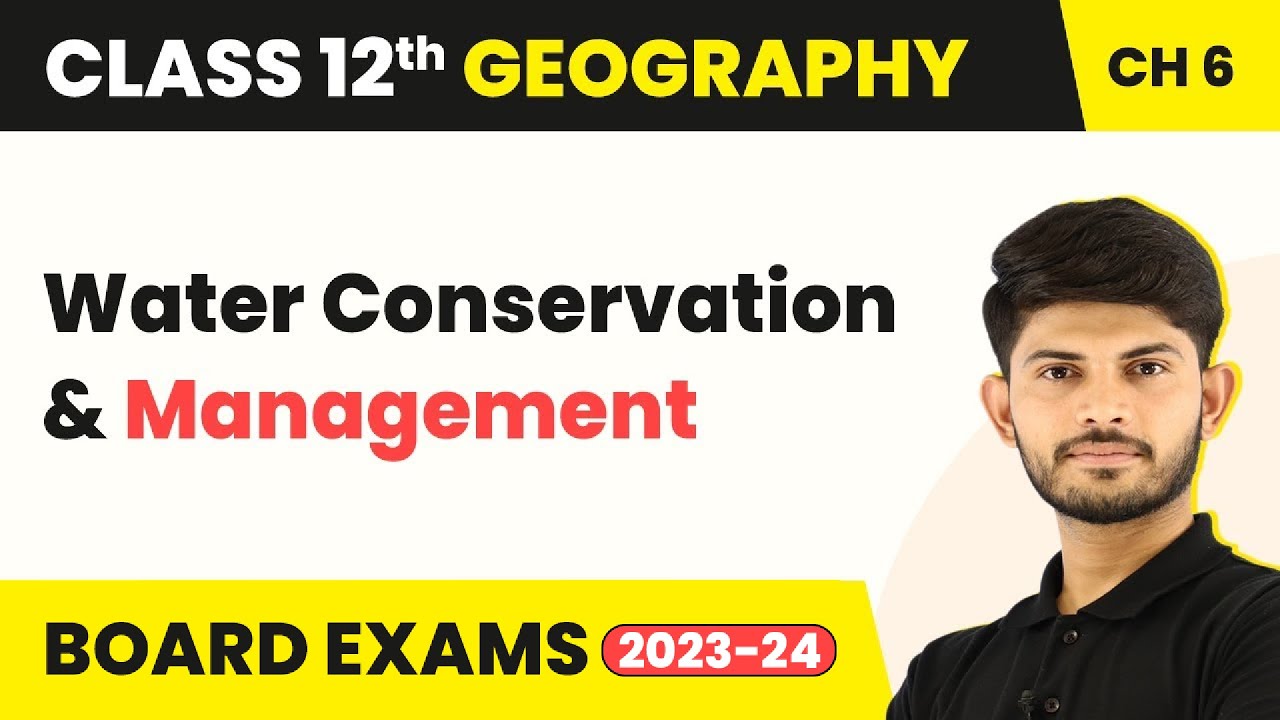 Class 12 Geography Chapter 6 | Water Conservation and Management - Water Resources (2025-26)