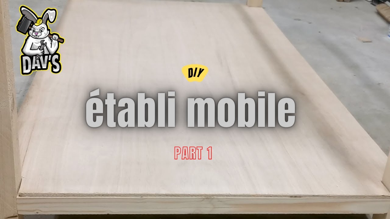 Je Fabrique Un Etabli Mobile -DIY- (Parti1)