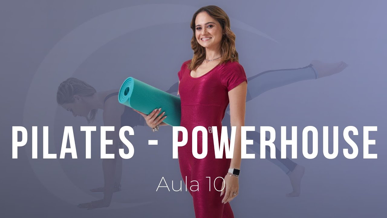 Aula 10 - Pilates com foco no PowerHouse (abdômen)