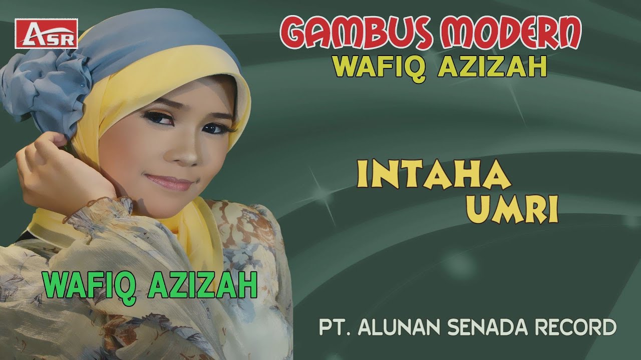 WAFIQ AZIZAH - GAMBUS MODERN - INTAHA UMRI ( Official Video Musik ) HD