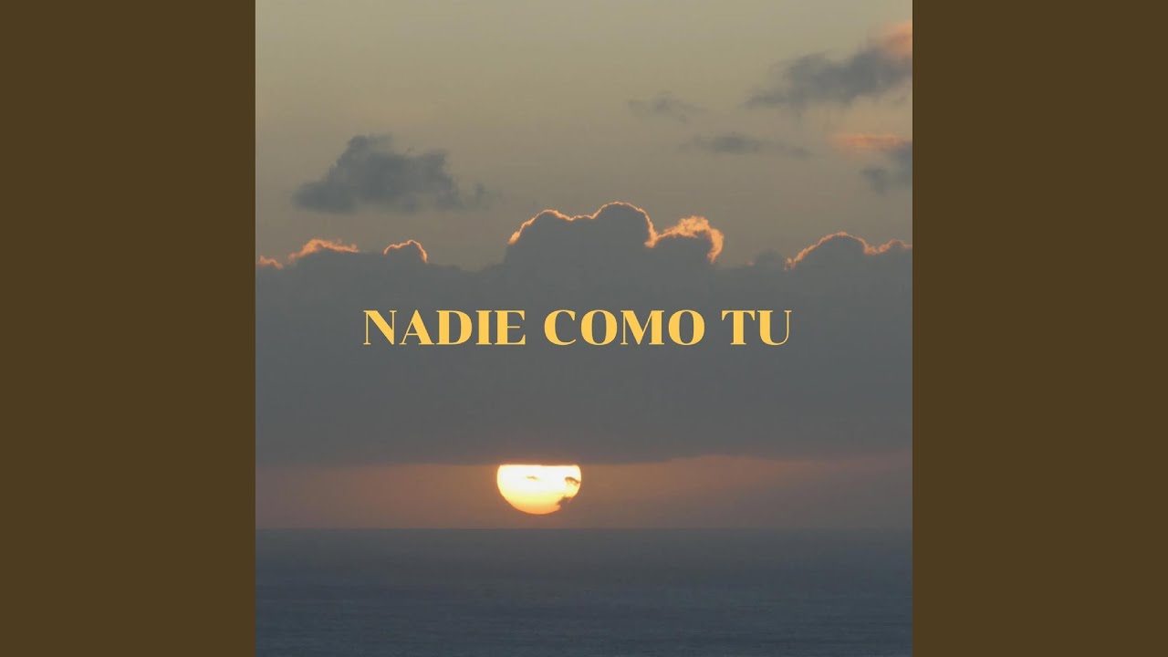 Nadie Como Tu