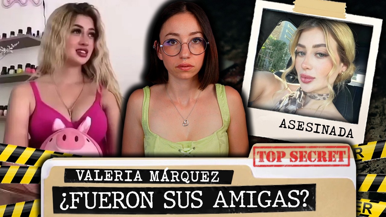 VALERIA MARQUEZ: INFLUENCER ASESINADA en DIRECTO ¿Fueron SUS AMIGAS? ¿Fue su EXNOVIO NARCO?