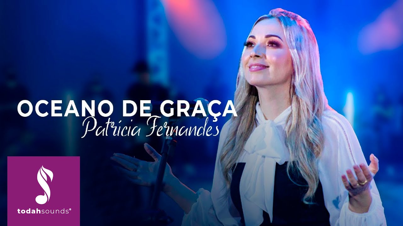Patrícia Fernandes | Oceano de Graça [Clipe Oficial]