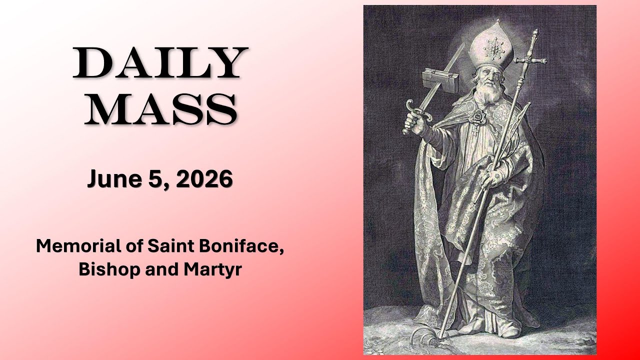 June 5 Daily Mass | Gospel of Today | Memorial of Saint Boniface, Bishop and Martyr | 5-Min Catholi