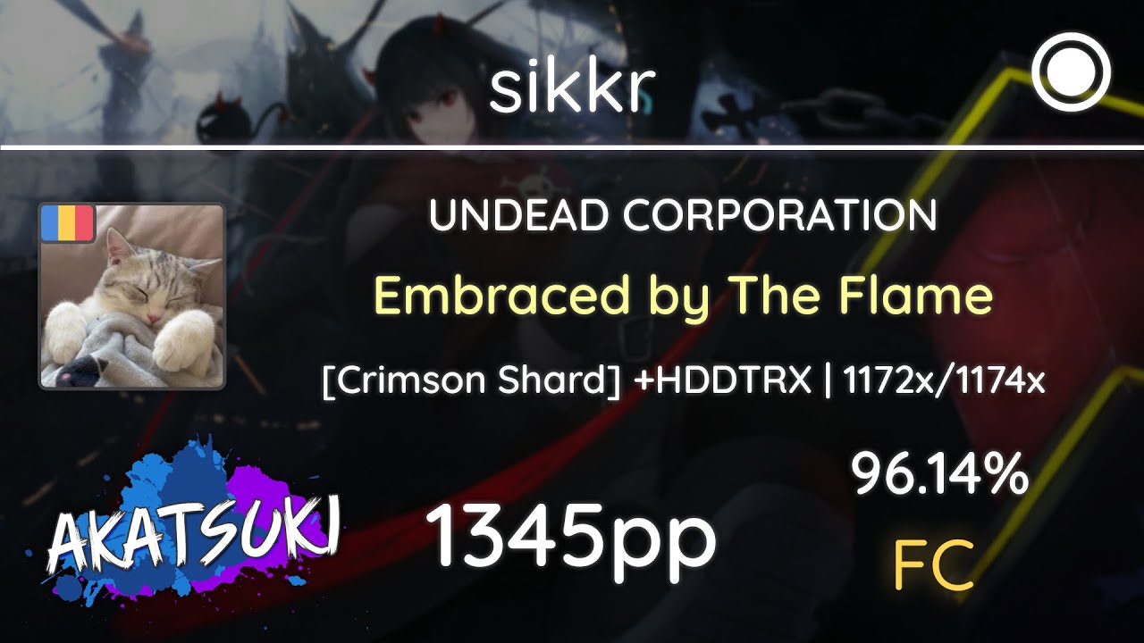 Akatsuki!rx | sikkr | UNDEAD CORP. - Embraced by the Flame [Crimson Shard] +HDDTRX 96.14% 1345pp