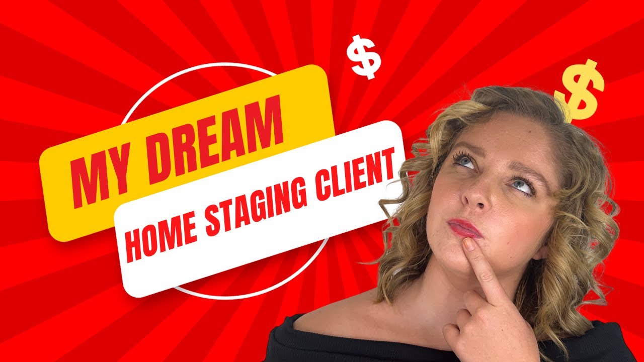 How to Find Your Dream Home Staging Client TODAY