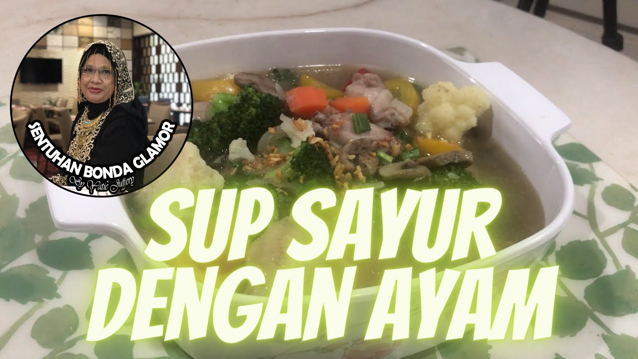 Sup Sayur Dengan Ayam (Vegetable Soup With Chicken)