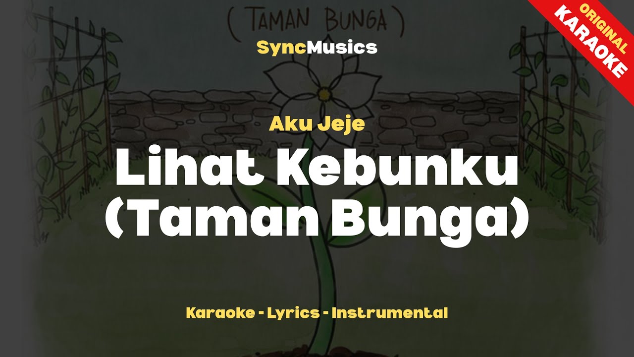 Aku Jeje - Lihat Kebunku (Taman Bunga) | Karaoke - Lirik - Instrumental