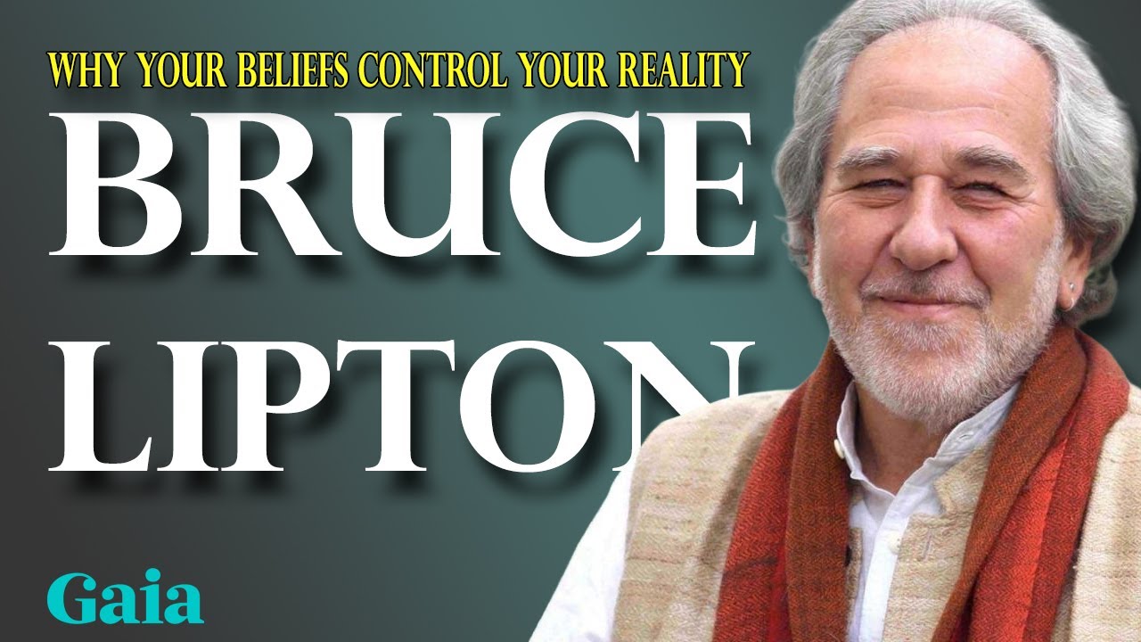 Why Your Beliefs Control Your Reality (Bruce Lipton)