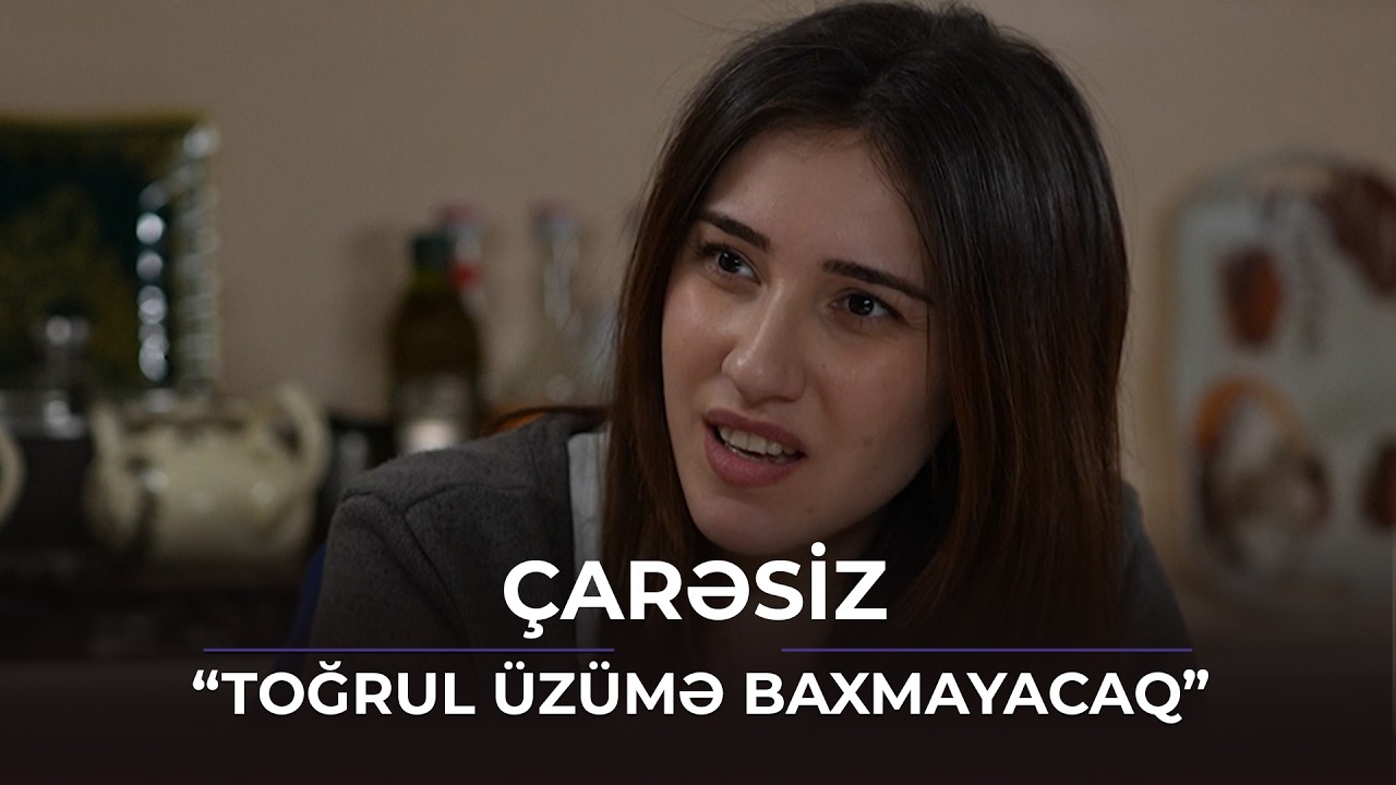 Toğrul bunu bilsə, üzümə baxmayacaq / Çarəsiz