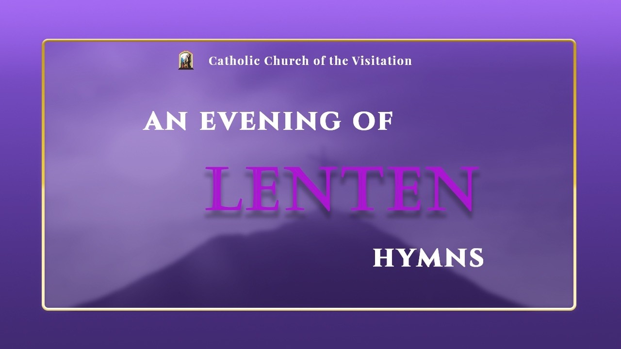 AN EVENING OF LENTEN HYMNS