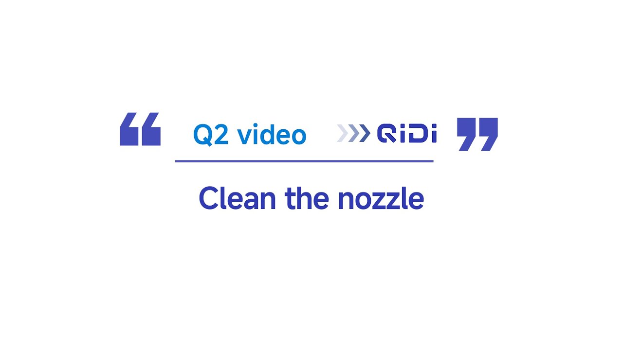 QIDI Q2 | How to clean the nozzle