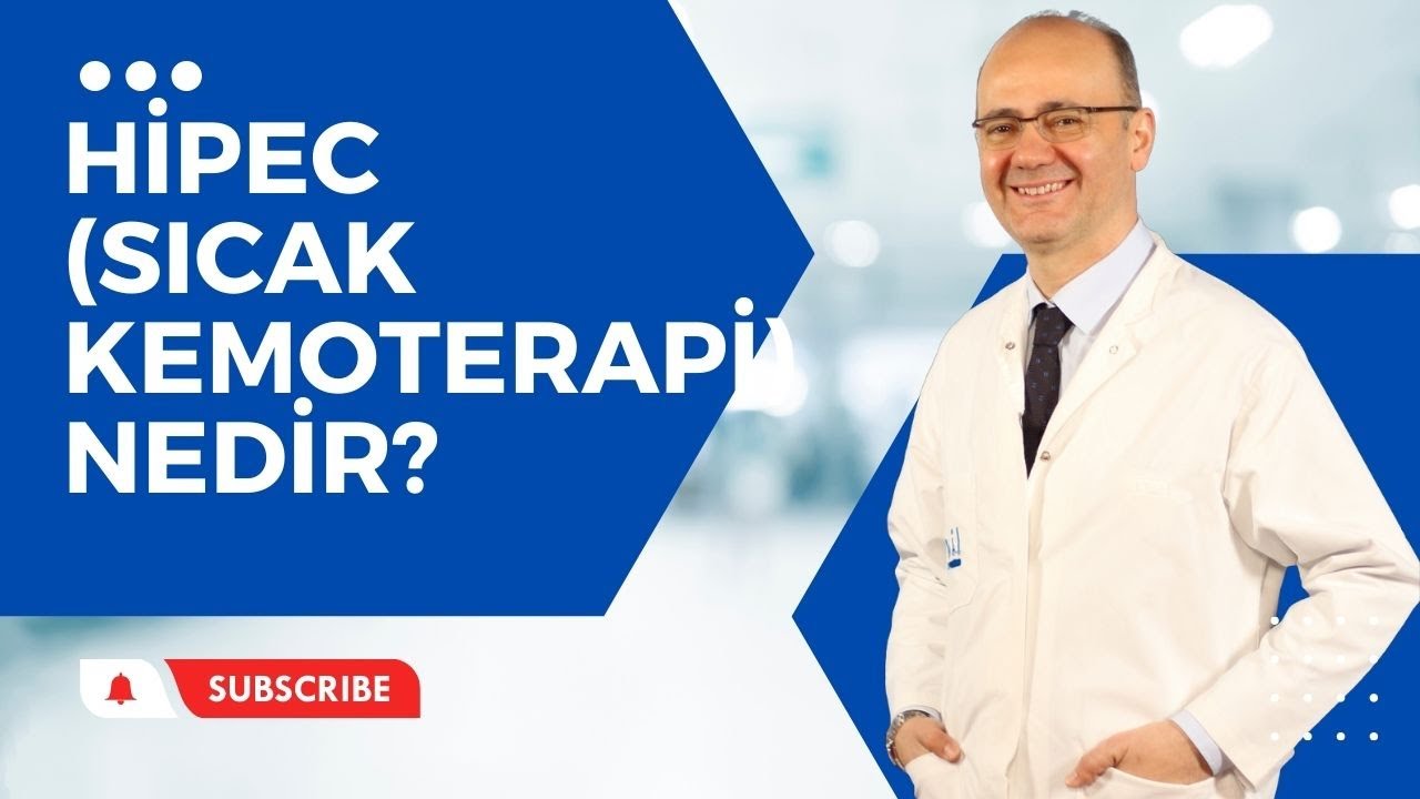 Sıcak Kemoterapi (HIPEC) Nedir? Hangi Kanser Türlerinde Uygulanır?
