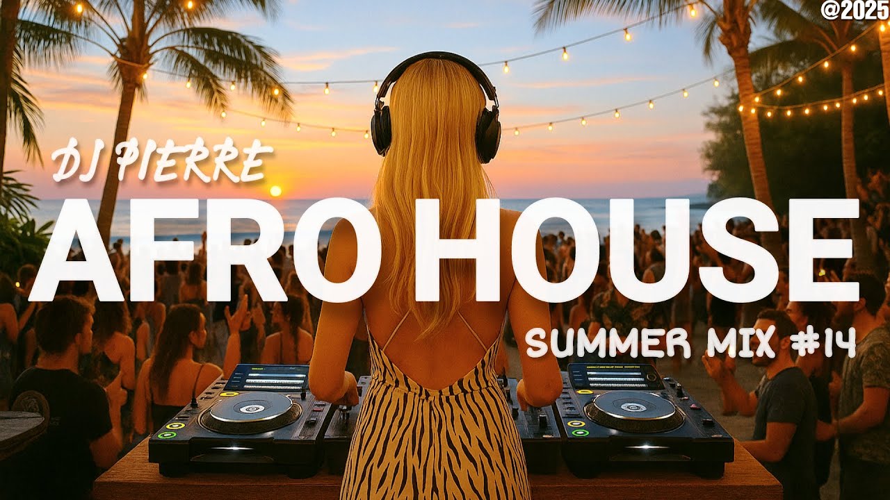 AFRO HOUSE Sunset MIX 2025 | Best of Afro House Bangers, Remixes, Hits | Set by DJ Pierre | Mix #14