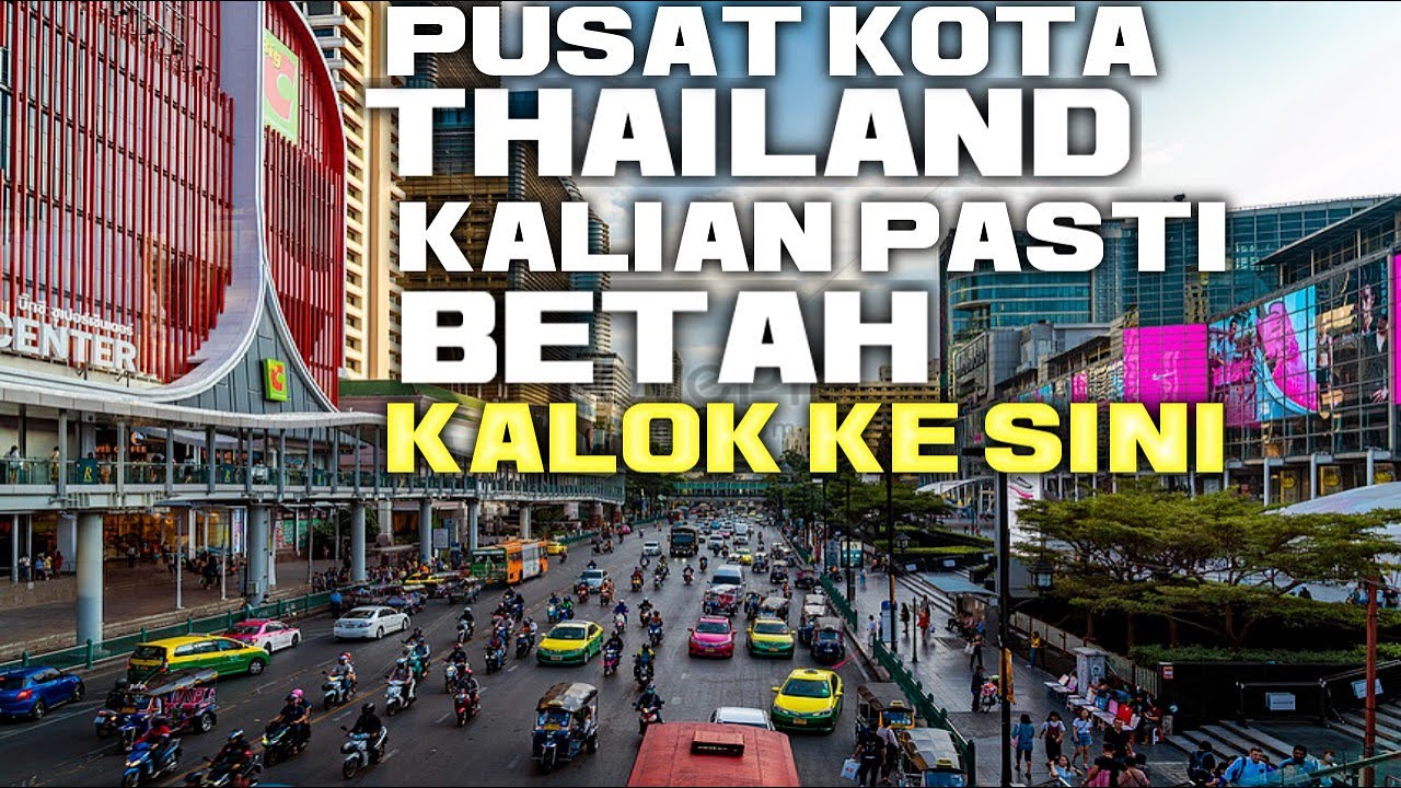 KOTA THAILAND BANGKOK KOTA INI SANGAT RAME DAN NYAMAN UNTUK DI KUNJUNGI