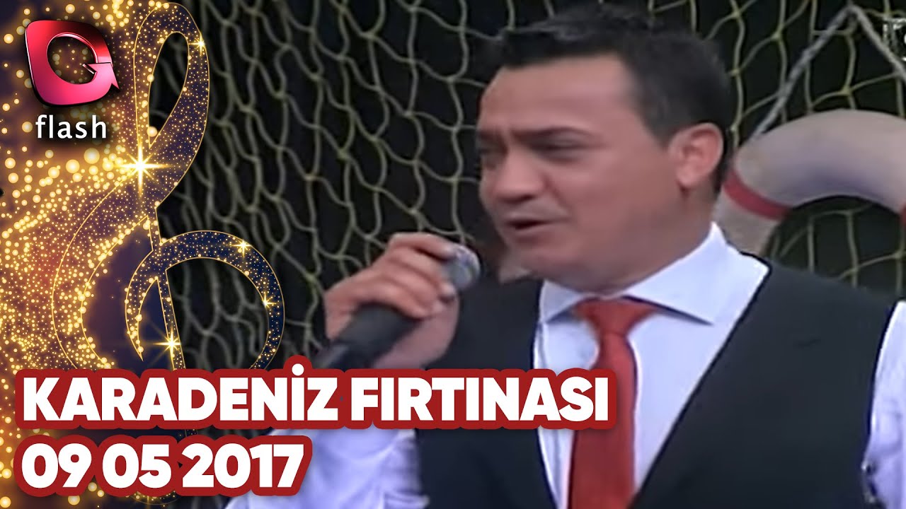 Karadeniz Fırtınası - Flash Tv - 09 05 2017