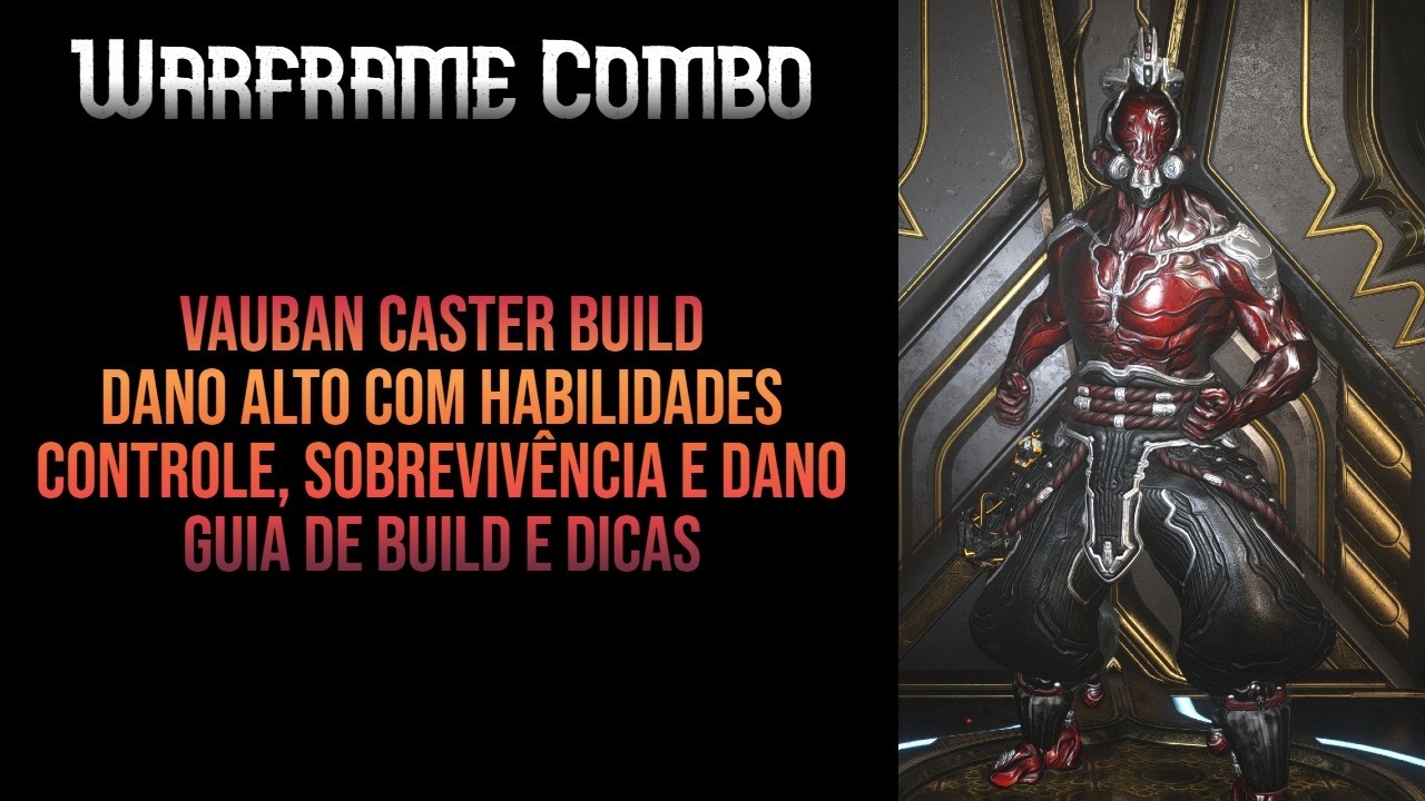 VAUBAN CASTER BUILD | DANO ALTO COM SKILLS | WARFRAME COMBO
