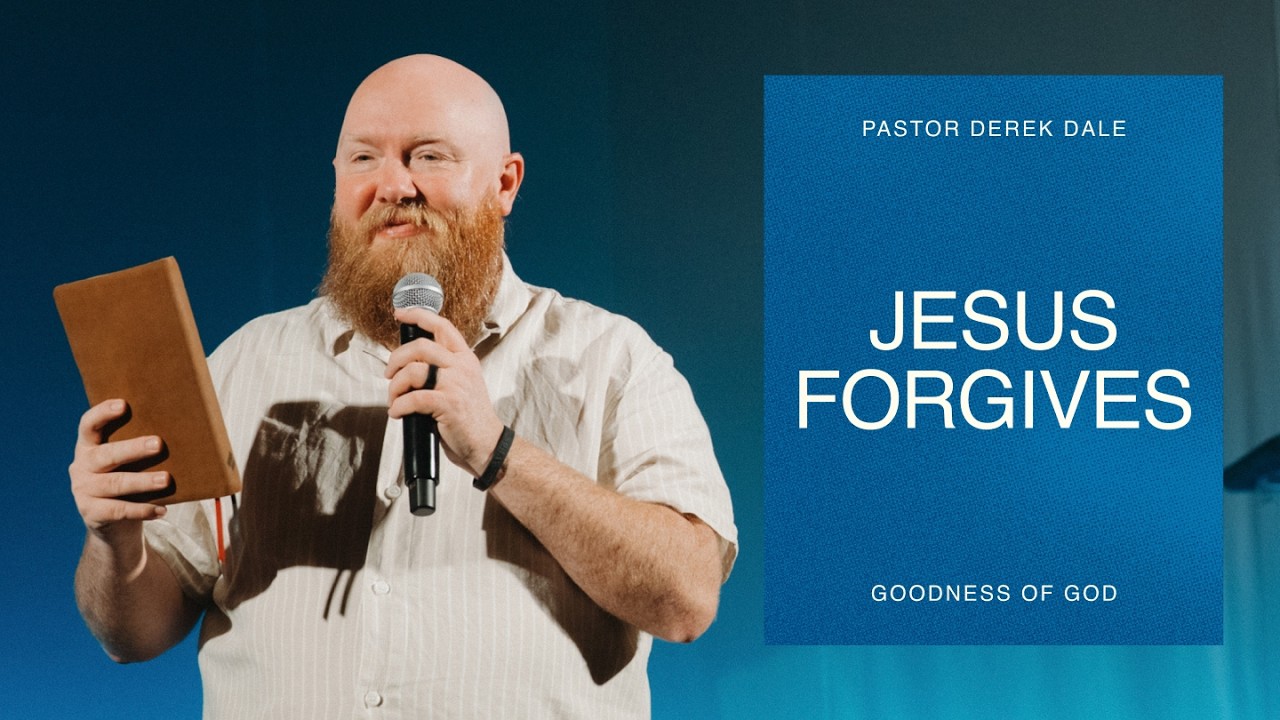 Jesus Forgives | Pastor Derek Dale | Goodness of God | Brighthouse Church