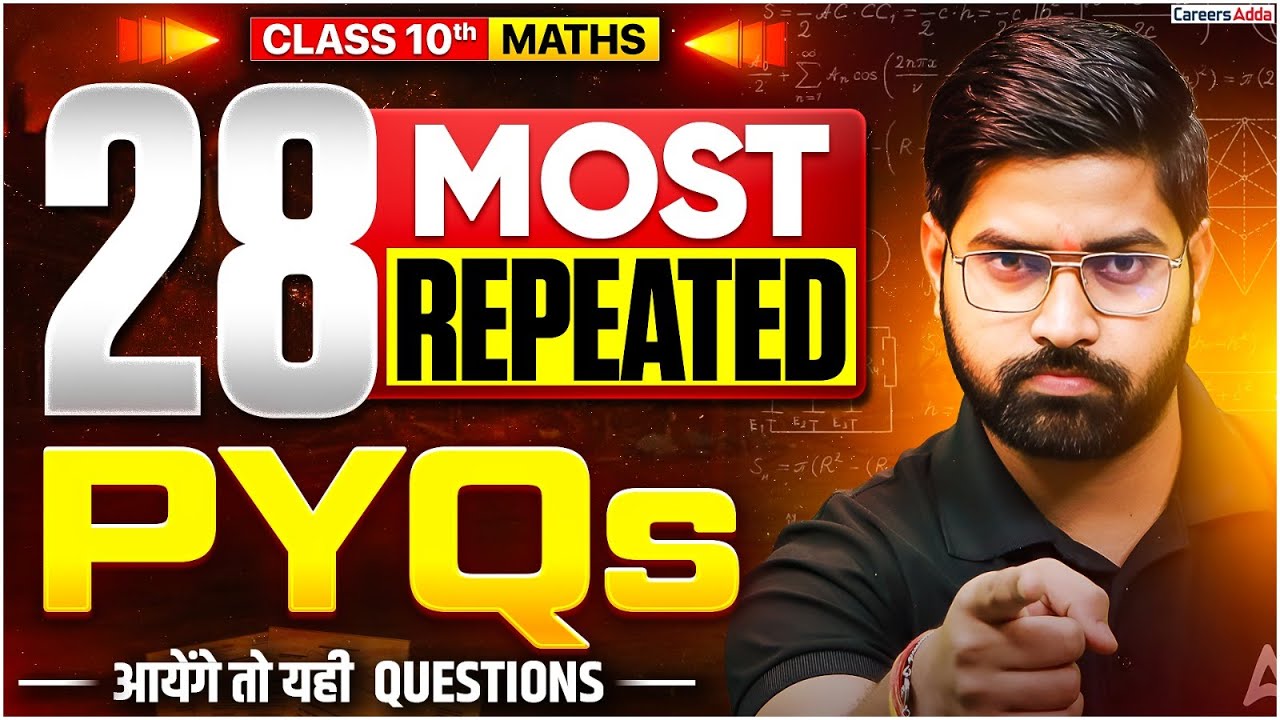 CBSE Class 10 Maths | 28 Most Repeated PYQ | आएंगे तो यही Questions 🔥 | Board Exam 2025–26
