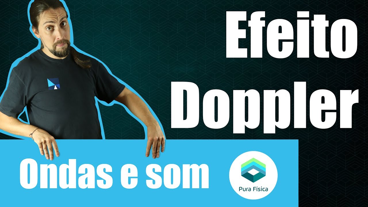 Física - Ondas e som: efeito Doppler