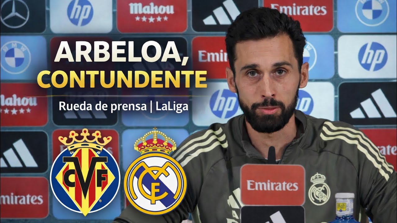 Arbeloa analiza la salida: claves antes del Villarreal vs Real Madrid
