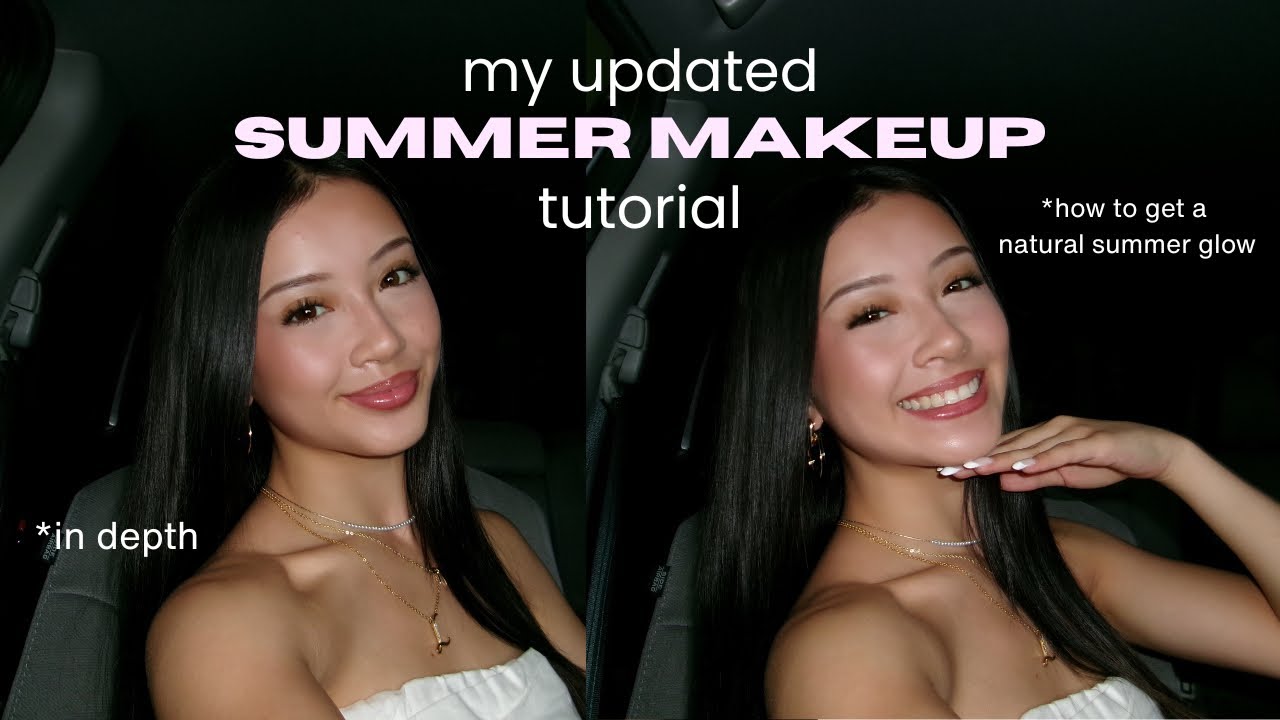 my *updated* SUMMER MAKEUP TUTORIAL🌟|| flawless base, in depth, product names!