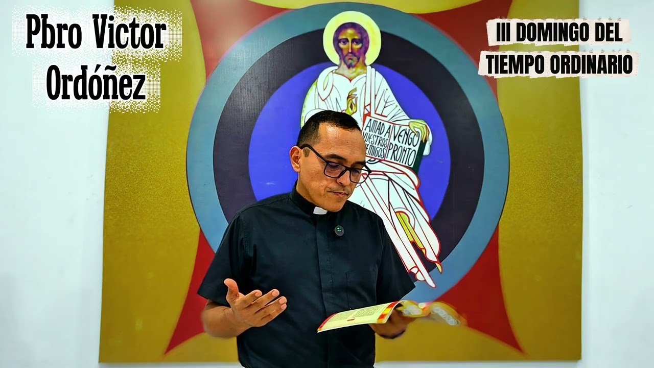Evangelio Domingo 25 de Enero/2026 . Pbro Victor Ordóñez 