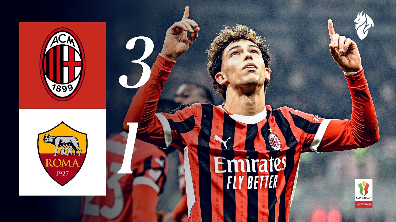 𝑱𝒐𝒂̃𝒐 𝑭𝒆́𝒍𝒊𝒙 & 𝑨𝒃𝒓𝒂𝒉𝒂𝒎: &egrave; Semifinale! | AC Milan 3-1 Roma | Highlights Coppa Italia