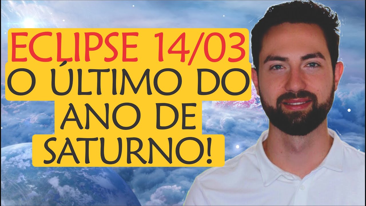 ⚠️ Previsão Eclipse Lunar 14/03: não aplique ABSOLUTOS em sua vida! | Astrologia e Espiritualidade