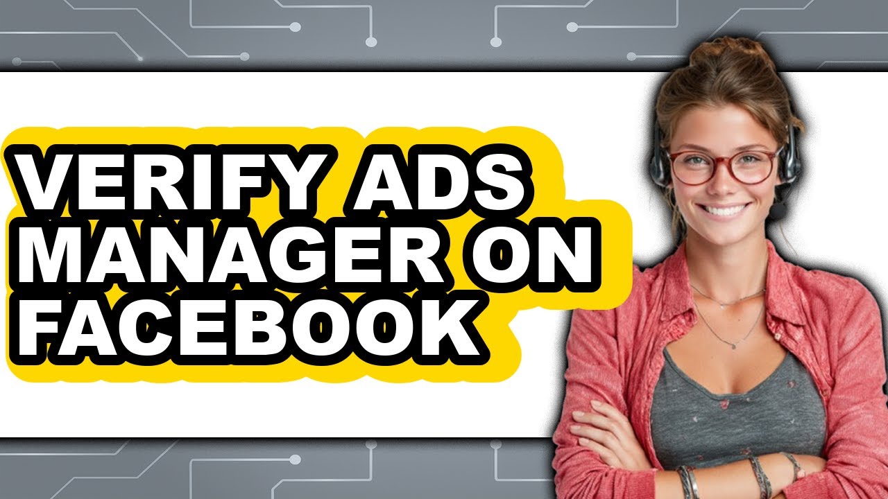 How to Verify Ads Manager on Facebook 2025 - Easy Guide
