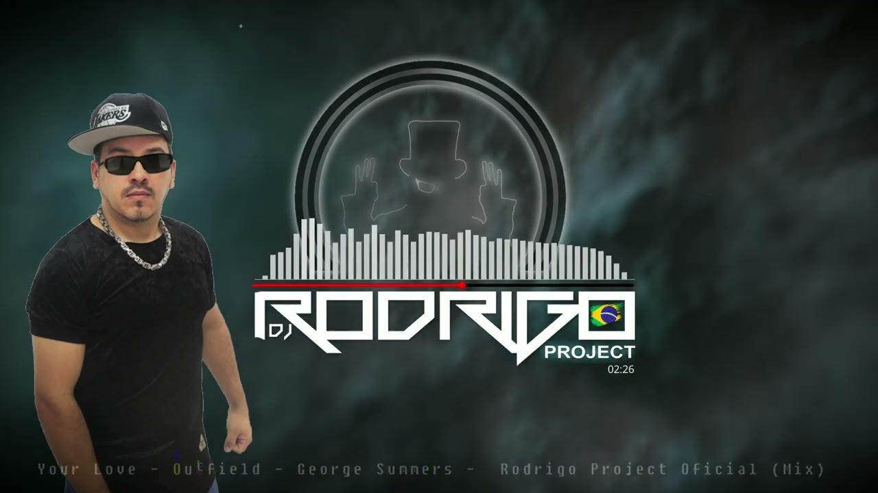 Your Love - Outfield - George Summers - Rodrigo Project  Oficial (Mix)