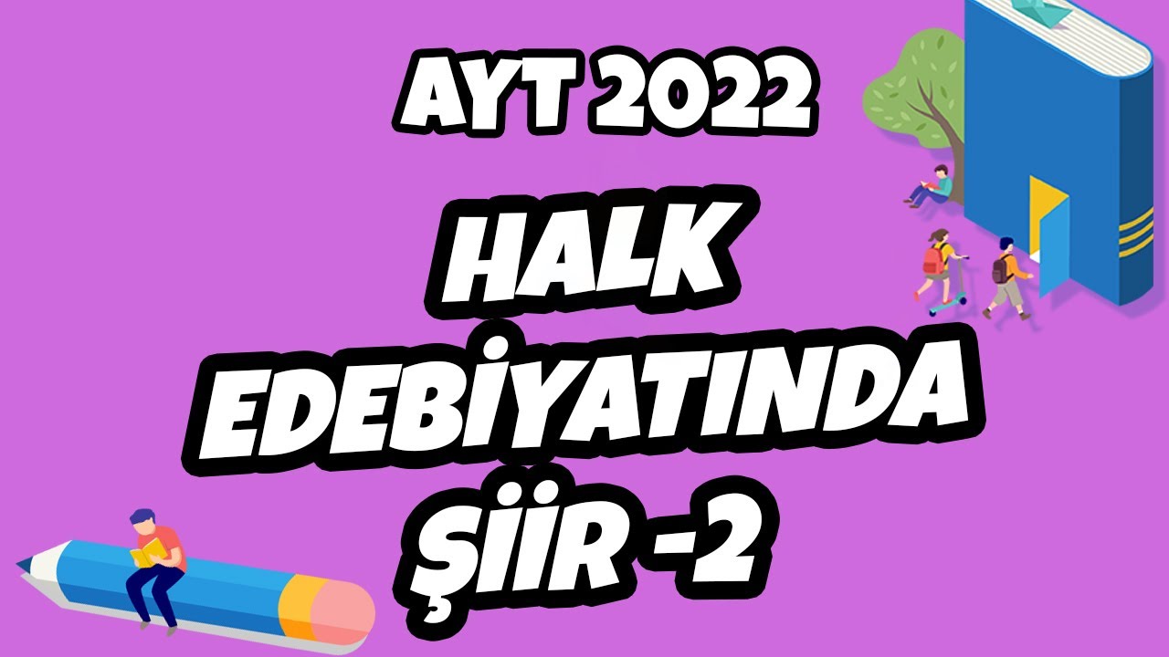 Halk Edebiyatında Şiir -2 | AYT Edebiyat 2022 #hedefekoş