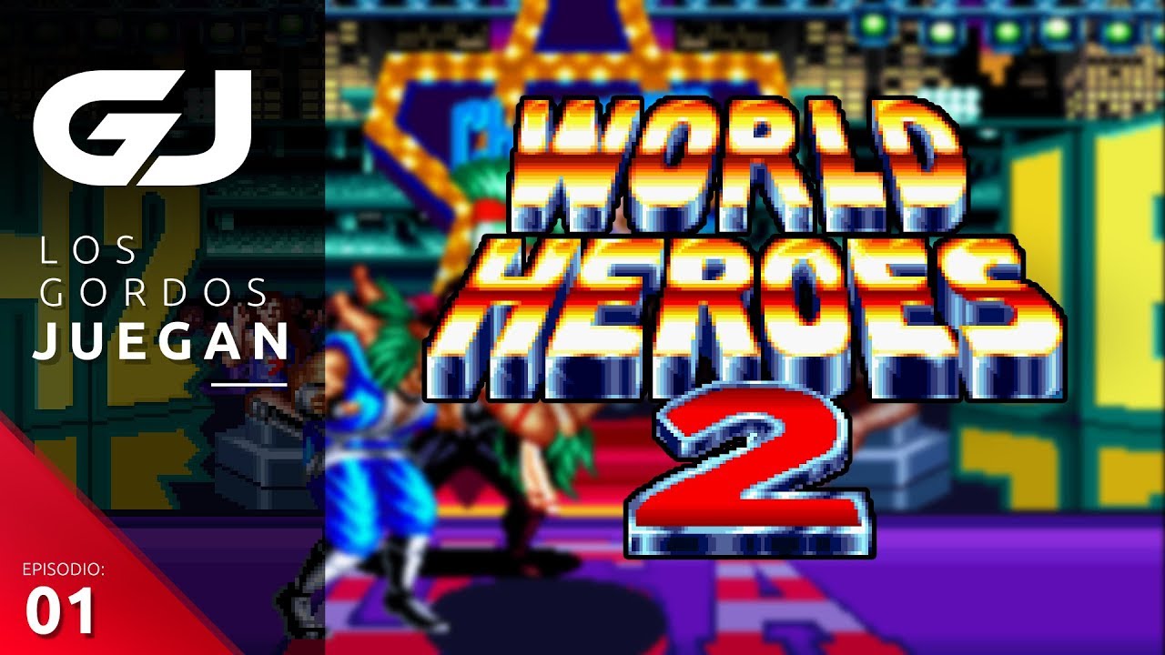 World Heroes 2 , Los Gordos Juegan - Parte 1 | 3GB