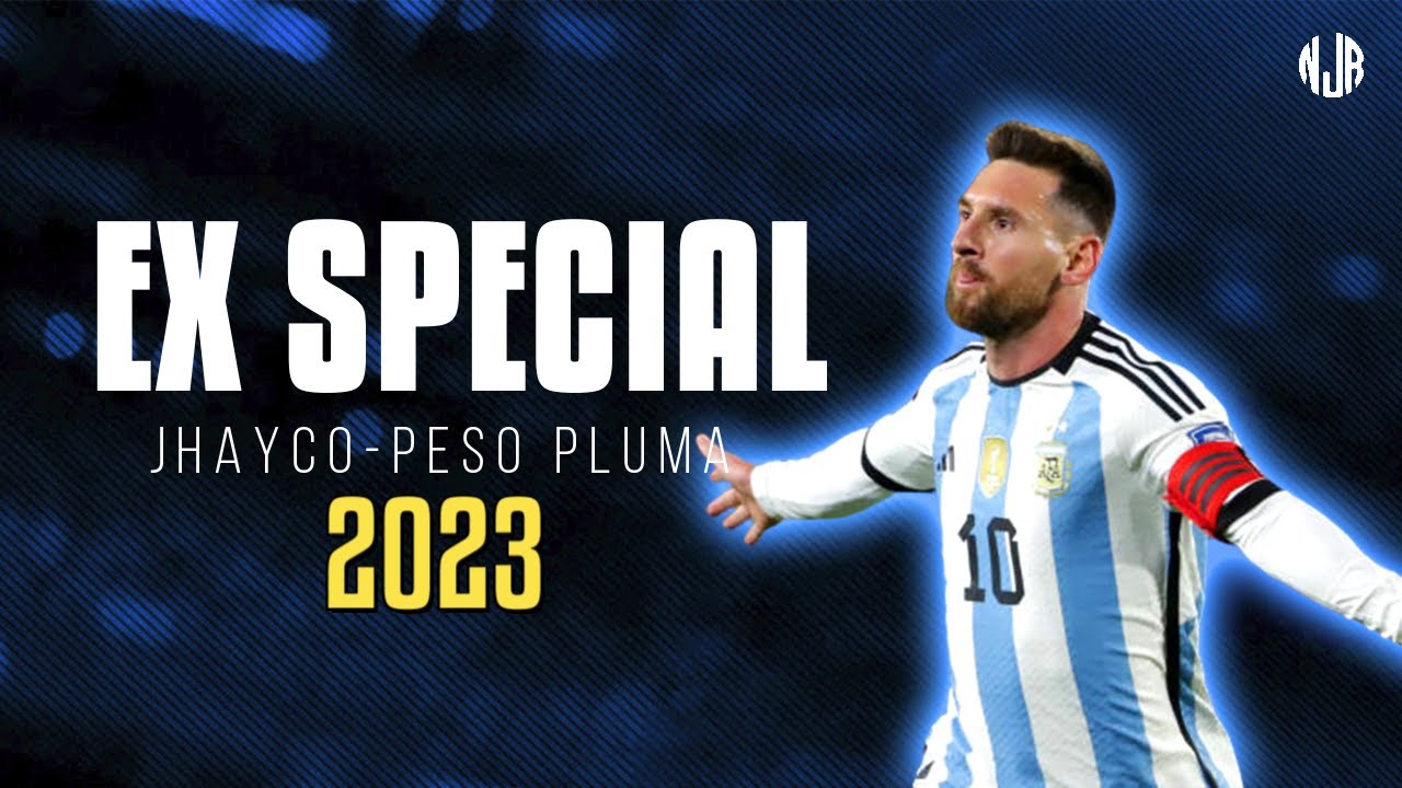 Lionel Messi ● Ex-Special | Jhayco, Peso Pluma  ᴴᴰ