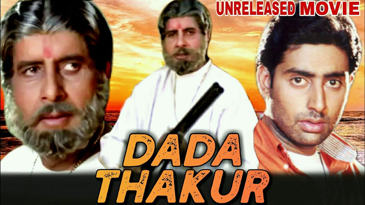 Dada Thakur 1995 Amitabh Bachchan And Abhishek Bachchan Unreleased Bollywood Movie Full Details