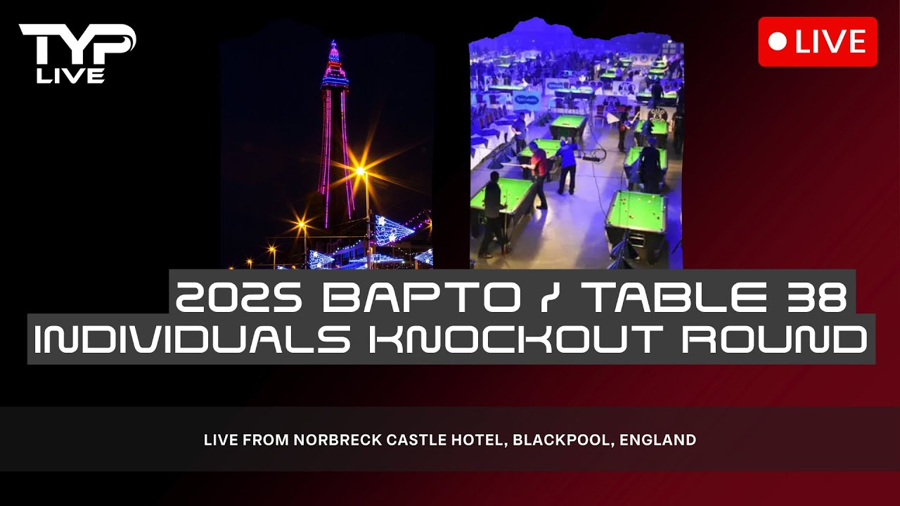 Table 38 BAPTO 2025 Individuals Knockout Rounds | Norbreck Castle Hotel Blackpool
