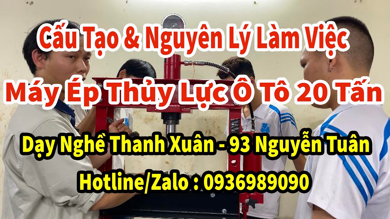 Cấu Tạo Và Nguyên Lý Làm Việc Máy Ép Thủy Lực Ô Tô 20 Tấn II Dạy Nghề Thanh Xuân0936989090