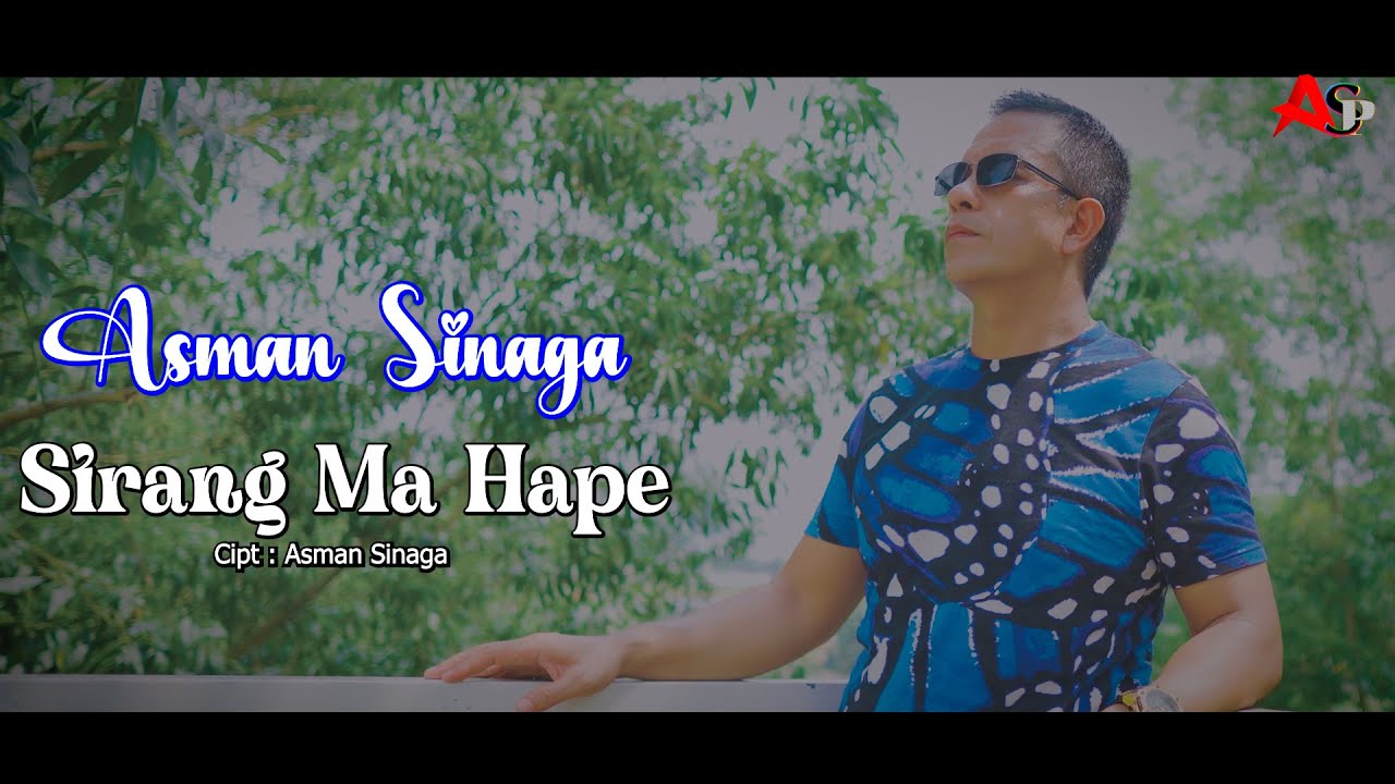 Asman Sinaga || Sirang Ma Hape || Cipt. Asman sinaga || Official Music Video