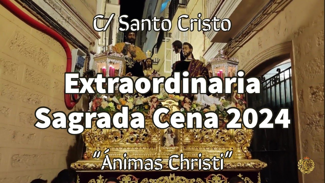 Extraordinaria Sagrada Cena | 🎼 Ánimas Christi | Multicámara | C/ Santo Cristo | AM Polillas