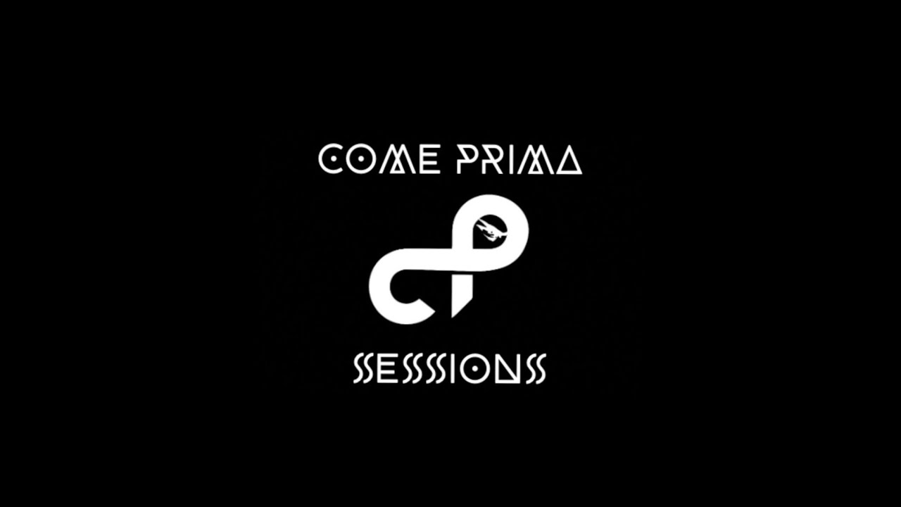 COME PRIMA SESSIONS