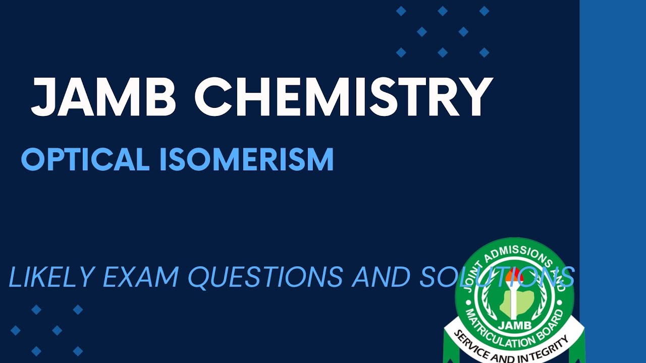 JAMB Chemistry 2025 EP 167 - Optical Isomerism + Past Questions and Answers