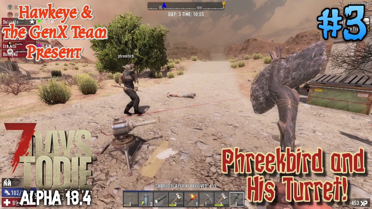 7 Days to Die Multiplayer: ALPHA 18.4 - #3 - Phreekbird and His Turret!