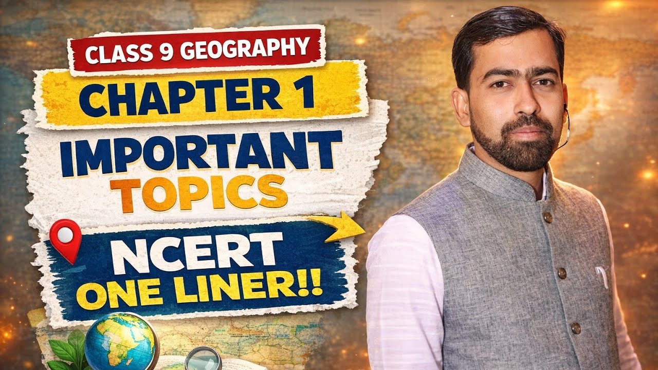 Class 9 Geography Chapter 1 | स्थिति एवं विस्तार | Important One Liner | NCERT | Board Exam 2027