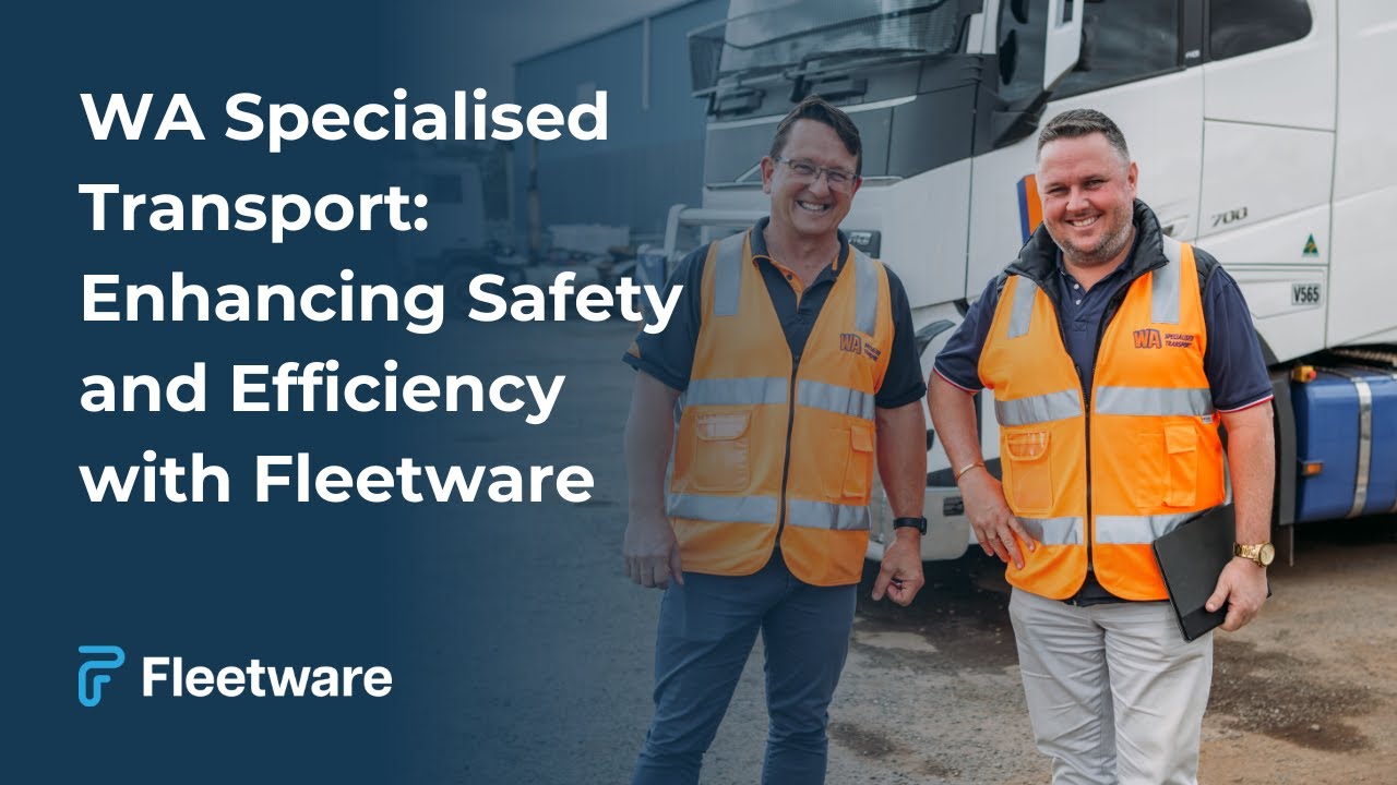 WA Specialised Transport: Enhancing Safety and Efficiency with Fleetware
