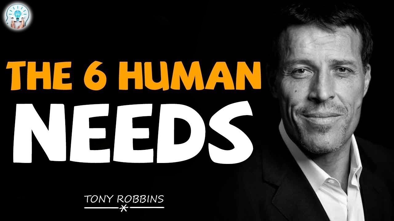Tony Robbins Motivation - The 6 Human Needs - Why We Do What We Do