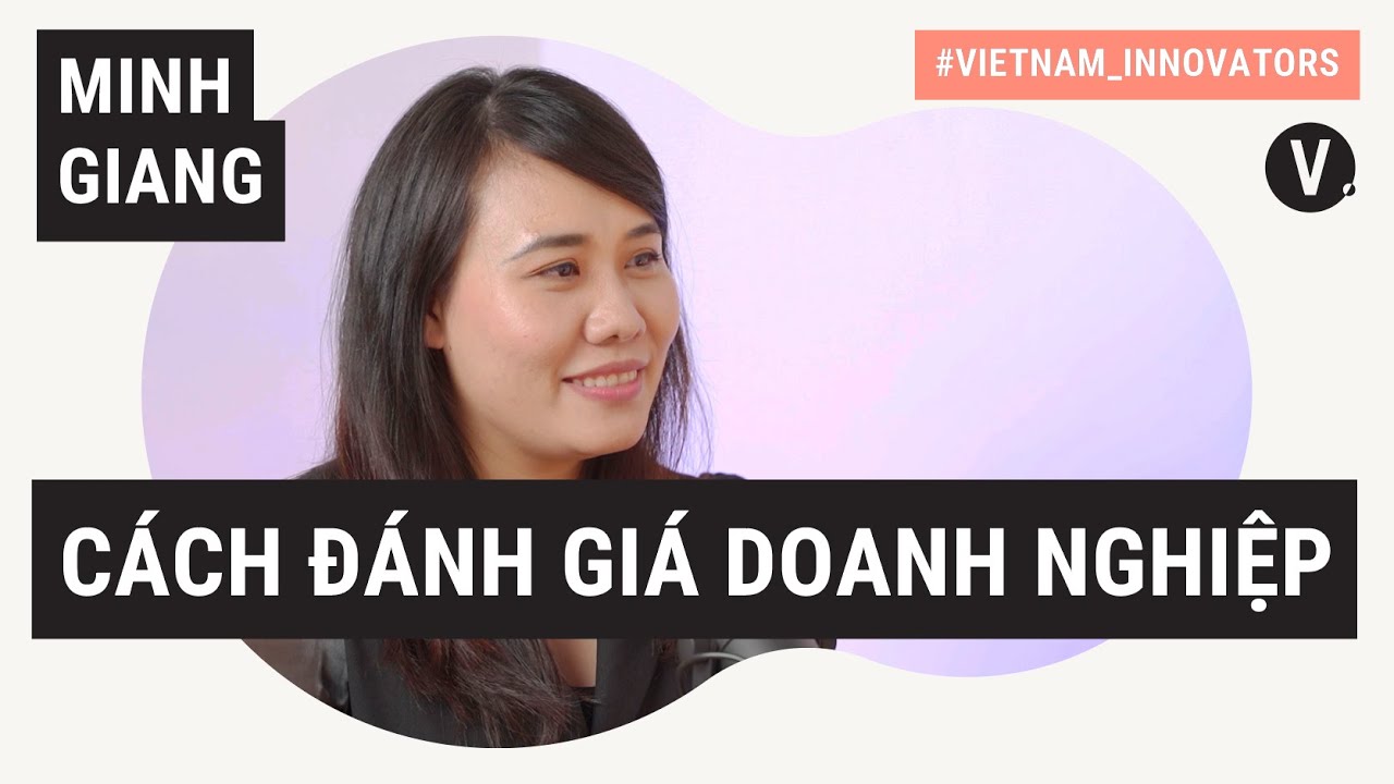 Nguyễn Thị Minh Giang, TGĐ. Nhân Tài & Văn hóa DN tại Mekong Capital | Vietnam Innovators VN EP11