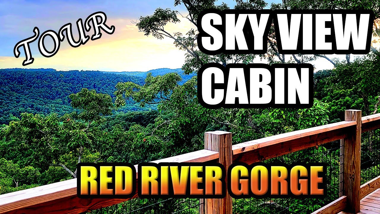 Sky View Cabin Tour at Red River Gorge
