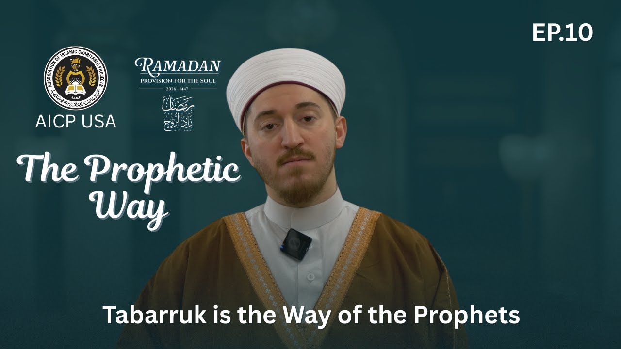 The Prophetic Way - Tabarruk is the Way of the Prophets