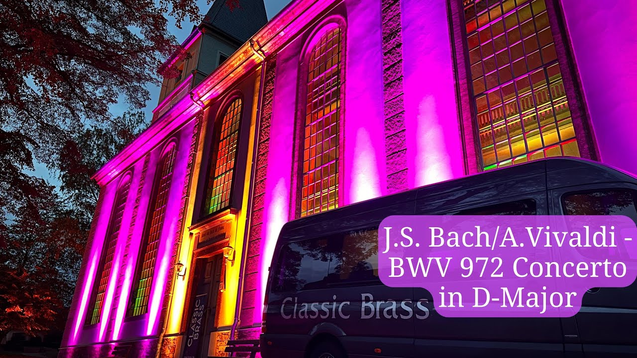 Classic Brass J&uuml;rgen Gr&ouml;blehner - J. S. Bach / A. Vivaldi - BWV 972 Concerto in D-Major - Allegro