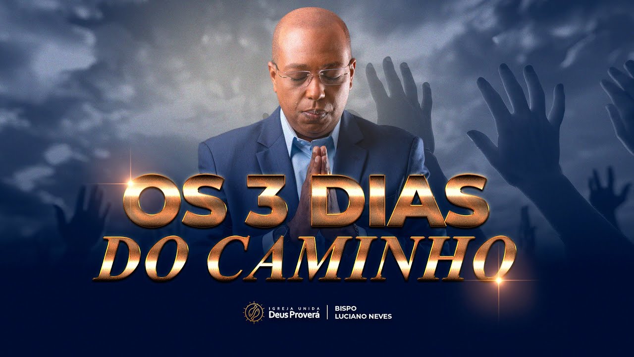 IUDP - 3 DIAS DO CAMINHO - BISPO LUCIANO NEVES